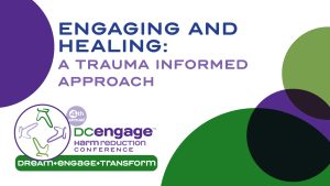 Engaging and Healing: A Trauma Informed Approach